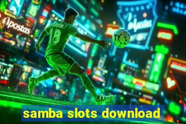 samba slots download